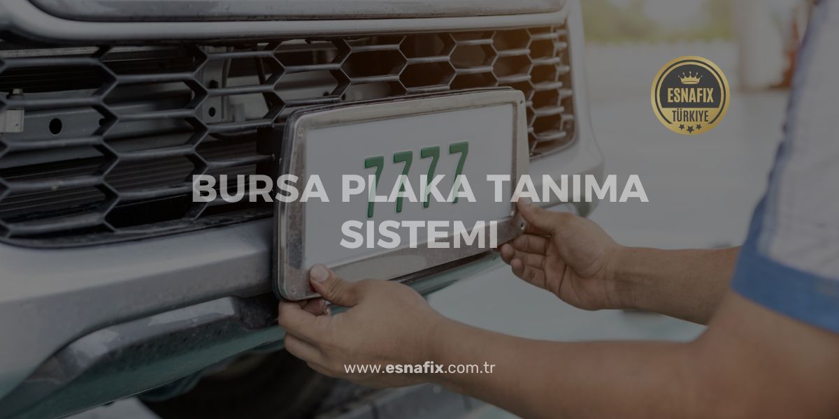 Bursa Plaka Tanıma Sistemi: Şehrin Güvenliği ve Teknolojinin Buluşma Noktası